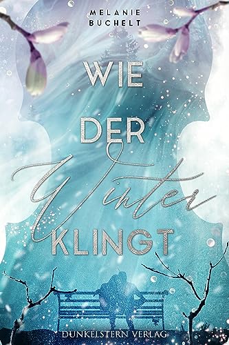 Wie der Winter klingt: Contemporary Romance für kuschelige Lesestunden