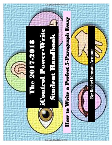 The 2017-2018 iControl Power Write Student Handbook: How to Write a Perfect 5-Paragraph Essay