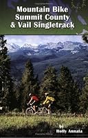 Mountain Bike Summit County and Vail Singletrack 0972305017 Book Cover