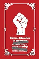Chinese Education in Singapore: An untold story of conflict and change 9810999747 Book Cover