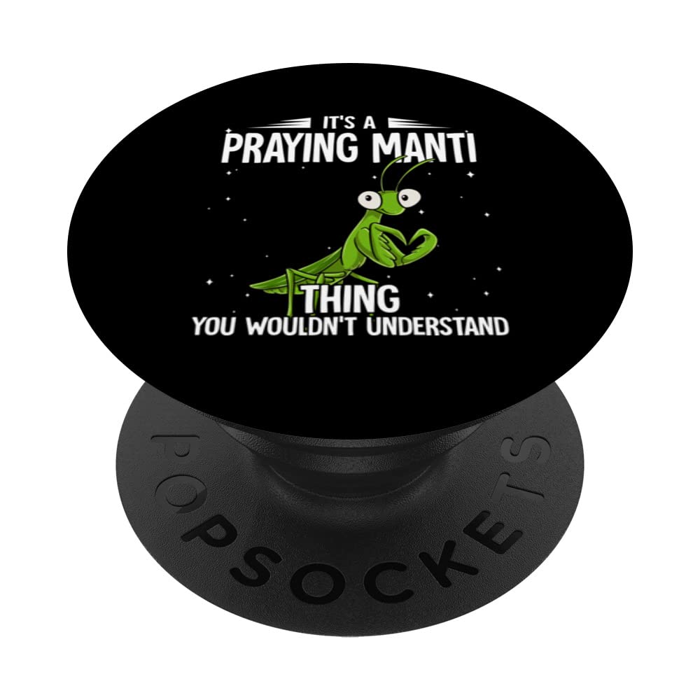 Its A Praying Manti Thing Praying Manti PopSockets Swappable PopGrip