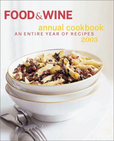 Food & Wine Annual Cookbook 2003: A...