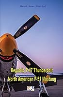Republic P-47 Thunderbolt - North American P-51 Mustang 2372973274 Book Cover