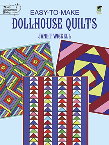 Amazon Com Easy To Make Dollhouse Quilts Dover Quilting Ebook Wickell Janet Kindle Store