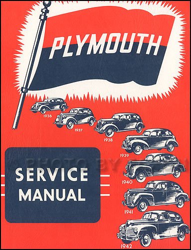 Plymouth Service Manual for Plymouth Passenger Cars, 1936 - 1942.