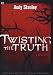 Twisting the Truth
