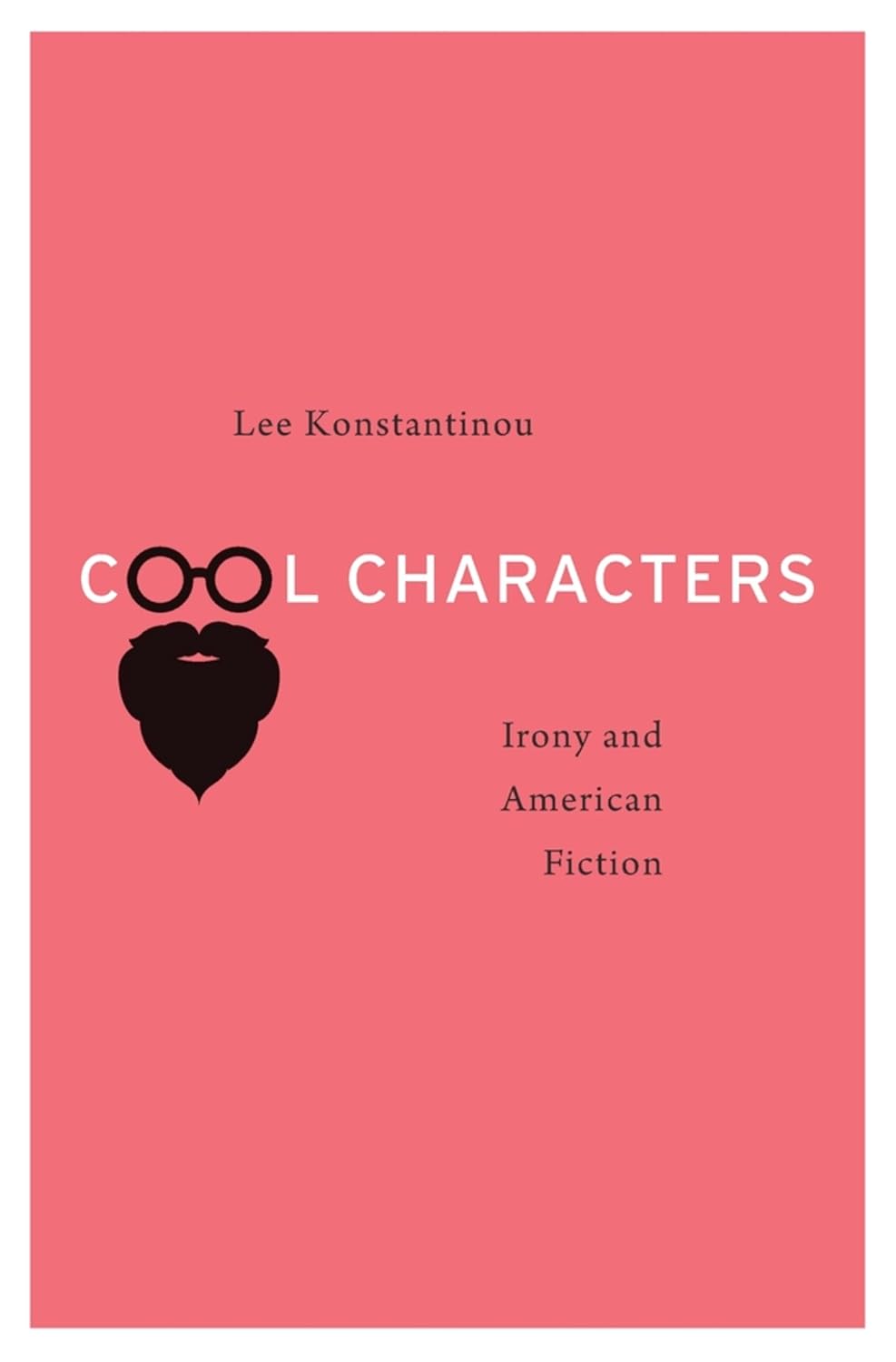 Cool Characters: Irony and American Fiction      Kindle Edition