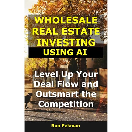 Wholesale Real Estate Investing Using AI Audiolibro Por Ron Pekman arte de portada