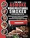 Produktbild The New ASMOKE Wood Pellet Grill & Smoker cookbook: A step by step guide to master your Wood Pellet Grill & Smoker and cook the most delicious recipes directly in your home