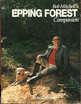 Bob Mitchell's Epping Forest Companion