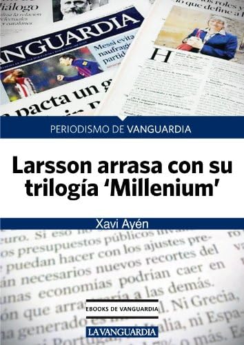 Larsson arrasa con su trilogía 'Millennium'