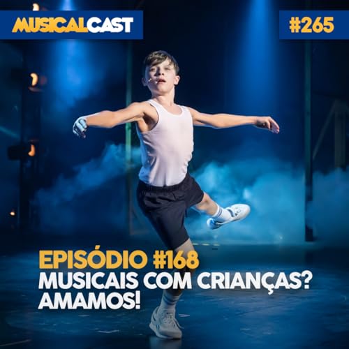 #168 &ndash; Musicais com crian&ccedil;as? Amamos!
