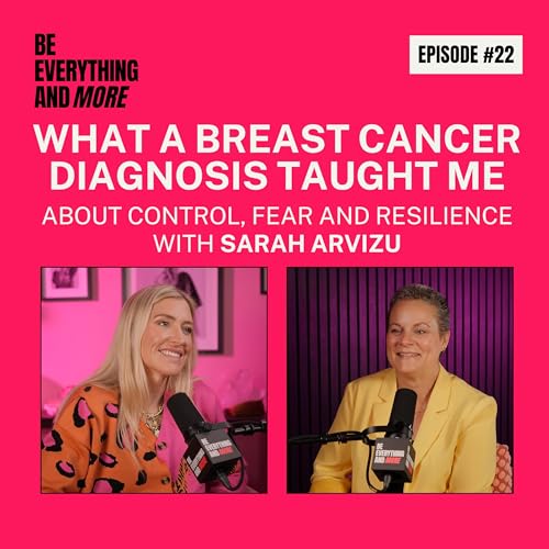 What a Breast Cancer Diagnosis Taught Me About Control, Fear, and Resilience | Sarah Arvizu