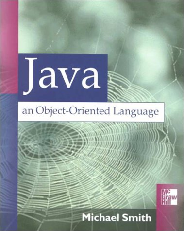 Java: An Object-Oriented Language: Smith, Michael A.: 9780077094607 ...