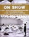 On Show: Temporary Design of Fairs, Special Events, and Art Exhibitions