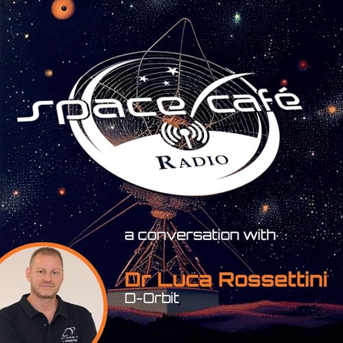 Page de couverture de Space Café Radio - In-Orbit Servicing and Beyond - A Discussion with Dr Luca Rossettini