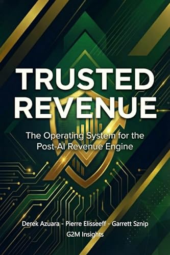 Trusted Revenue: The Operating System for the Post AI Revenue Engine (English Edition)
