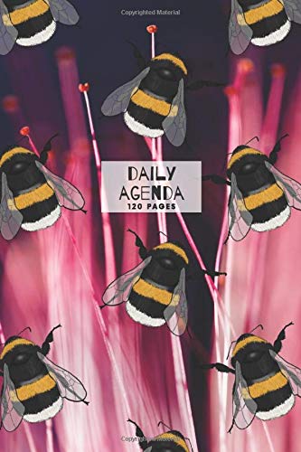 Bee Design Daily Agenda: 120 undated pages with Day-to-Page - Including space to list Important Tasks, Appointments, Phone Calls/Emails and To-Do Items