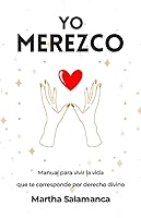 Vista 1 de Yo Merezco Manual para vivir la vida que te corresponde por derecho divino. (Spanish Edition)