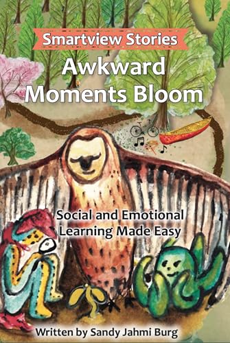 Awkward Moments Bloom: Real-Life Family Stories Modeling Skills to Improve