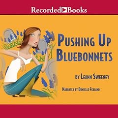 Pushing Up Bluebonnets Audiolibro Por Leann Sweeney arte de portada