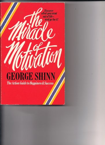 The Miracle of Motivation 0842343547 Book Cover