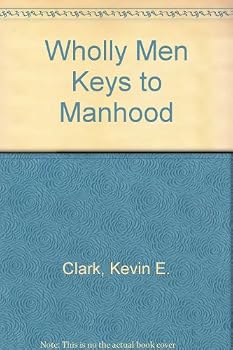 Paperback Wholly Men Keys to Manhood Book