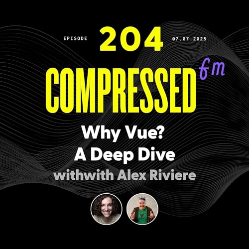 204 | Why Vue? A Deep Dive with Alex Riviere