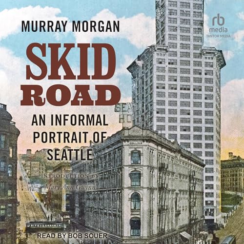 Skid Road by Murray Morgan, Mary Ann Gwinn - introduction episode artwork