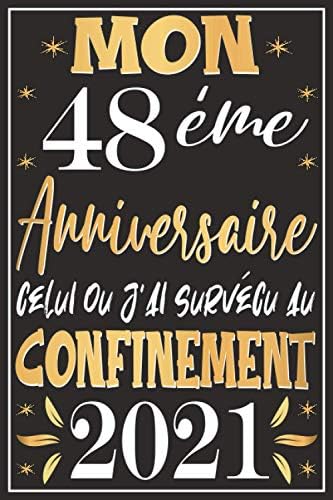 Mon 48eme Anniversaire Celui Ou J Ai Survecu Au Confinement 21 Joyeux Anniversaire 48 Ans Idees Cadeaux Parfait Pour La Naissance De Mars Femmes 1973 Une Excellente Alternative A Une Carte