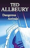Dangerous Arrivals