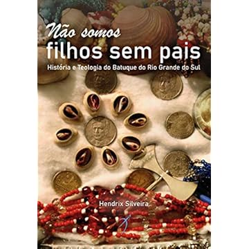 Capa do livro Não somos filhos sem pais: História e teologia do Batuque do Rio Grande do Sul