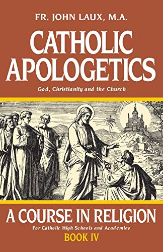 Catholic Apologetics: A Course In Religion - Book Iv #TOP26