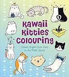 Kawaii Kitties Colouring: Colour Super-Cute Cats in All Their Glory (Creative Coloring)