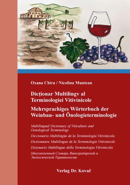 Dicționar Multilingv al Terminologiei Vitivinicole/ Mehrsprachiges Wörterbuch der Weinbau- und Önologieterminologie: Multilingual Dictionary of ... Studien zur Übersetzungswissenschaft)