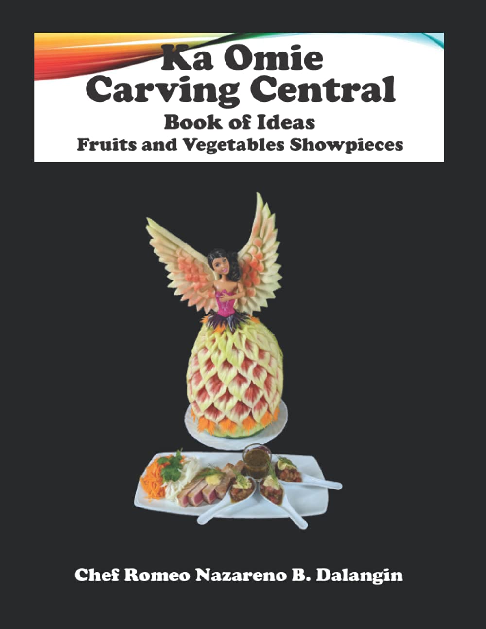 Fruit and Vegetables Showpieces: Ka Omie Carving Central Book of Ideas