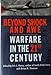 Beyond Shock and Awe: Warfare in the 21st Century