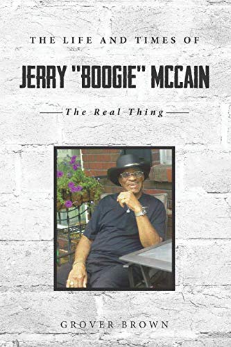 The Life and Times of Jerry Boogie McCain: The Real Thing