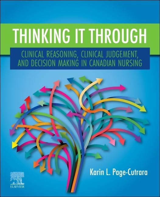 Buy Thinking It Through: Clinical Reasoning, Clinical Judgement, and Decision Making in Canadian Nursing — BookShops.in