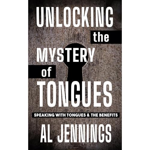 Unlocking The Mystery Of Tongues by Al Jennings episode artwork
