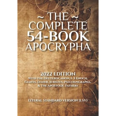 The Complete 54-Book Apocrypha: 2022 Edition With the Deuterocanon, 1-3 Enoch, Giants, Jasher, Jubilees, Pseudepigrapha, & the Apostolic Fathers Cover