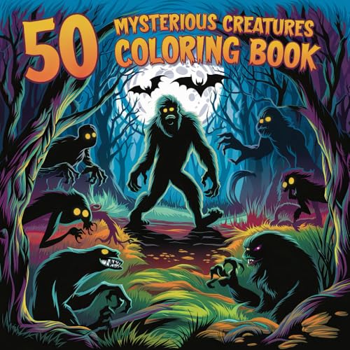 50 Mysterious Creatures Coloring Book: A Cryptid and Mythical Beasts Coloring Journey Through America�fs Most Mysterious Legends