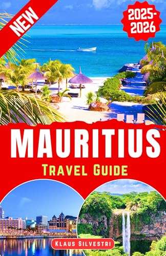 Mauritius Travel Guide 2025-2026: Explore Top Attractions Mauritius Travel Guide 2025-2026: Explore Top Attractions