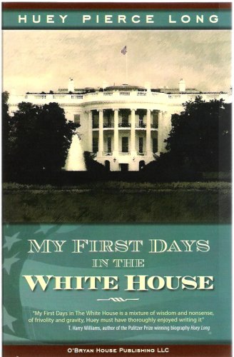 My First Days in the White House 0976958317 Book Cover
