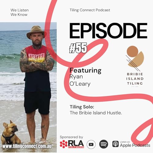 #55 Tiling Solo: The Bribie Island Hustle