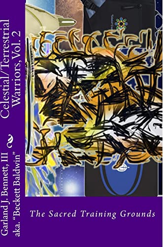 Celestial/Terrestrial Warriors: Vol. 2: The Sacred Training Grounds