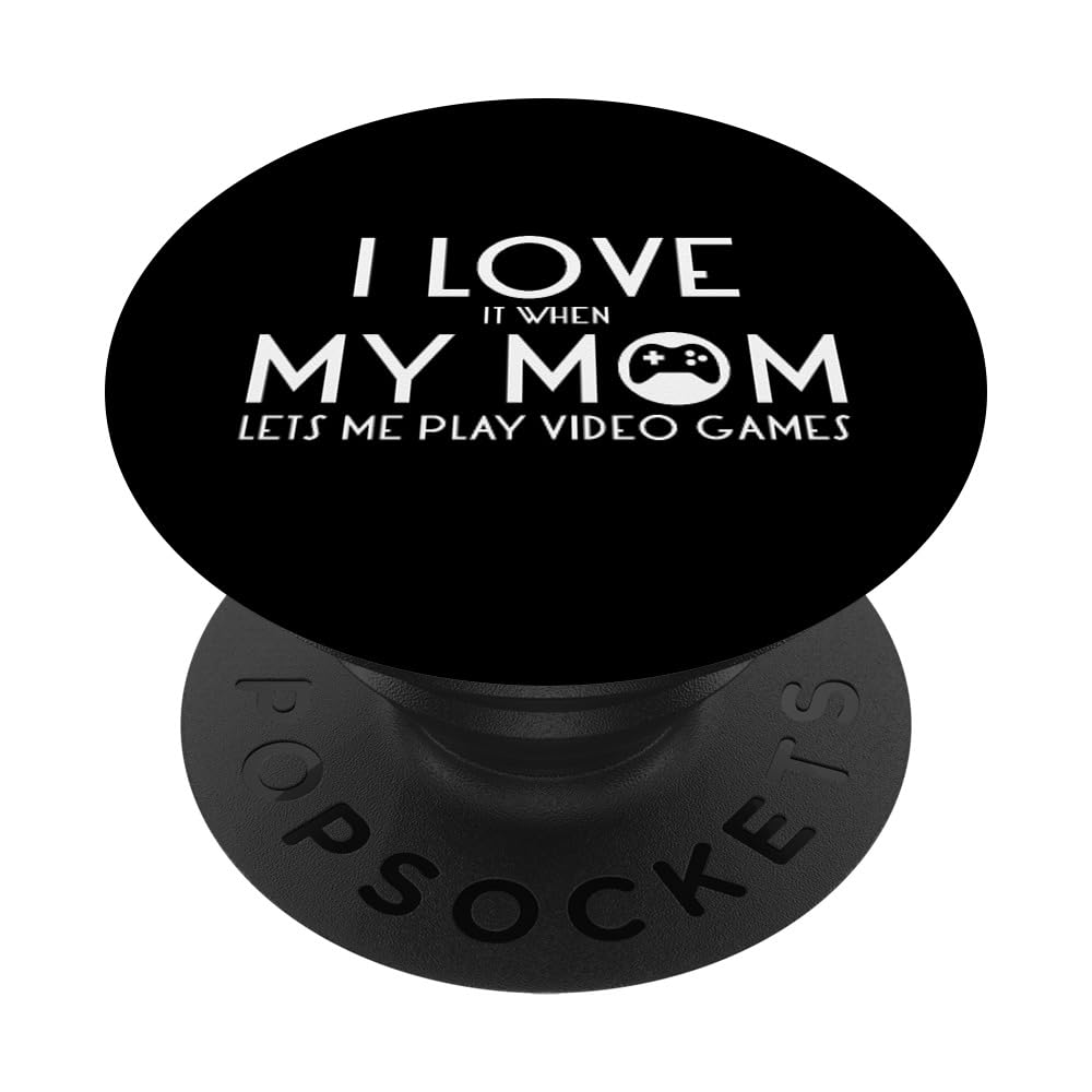 Teen Boy Gift Video Games I Love My Mom PopSockets Adhesive PopGrip