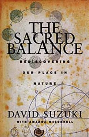 The Sacred Balance: Rediscovering Our Place in ... 0898866456 Book Cover