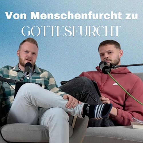 Page de couverture de EP1 | Von Menschenfurcht zu Gottesfurcht (Edward T. Welch) | Part 1