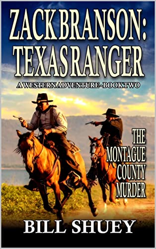 Zack Branson: Texas Ranger: The Montague County Murder: A Western Adventure Sequel (A Zack Branson: Texas Ranger Western Book 2)